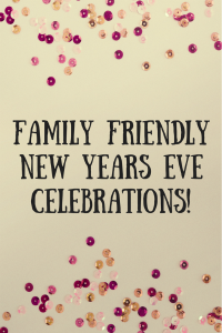 Family Friendly New Year's Eve - Diaries of a Domestic Goddess